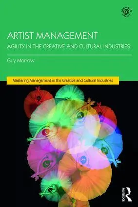 Cover: 9781138697669 | Artist Management | Agility in the Creative and Cultural Industries