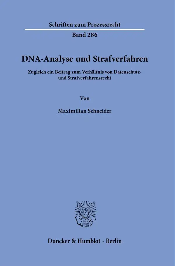 Cover: 9783428187669 | DNA-Analyse und Strafverfahren. | Maximilian Schneider | Buch | 804 S.