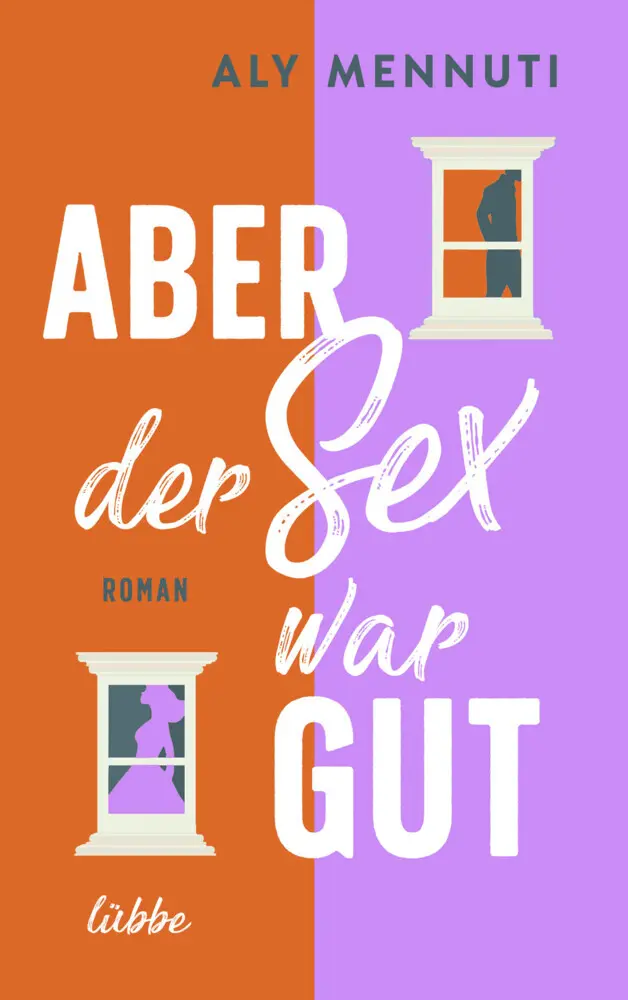 Cover: 9783785727669 | Aber der Sex war gut | Roman | Aly Mennuti | Taschenbuch | 480 S.
