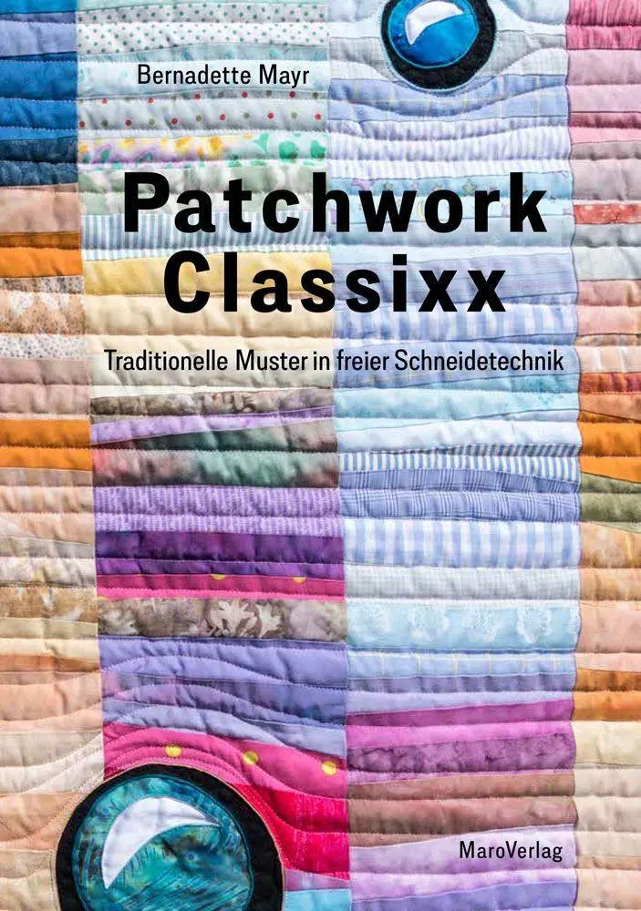 Cover: 9783875127669 | Patchwork Classixx | Traditionelle Muster in freier Schneidetechnik