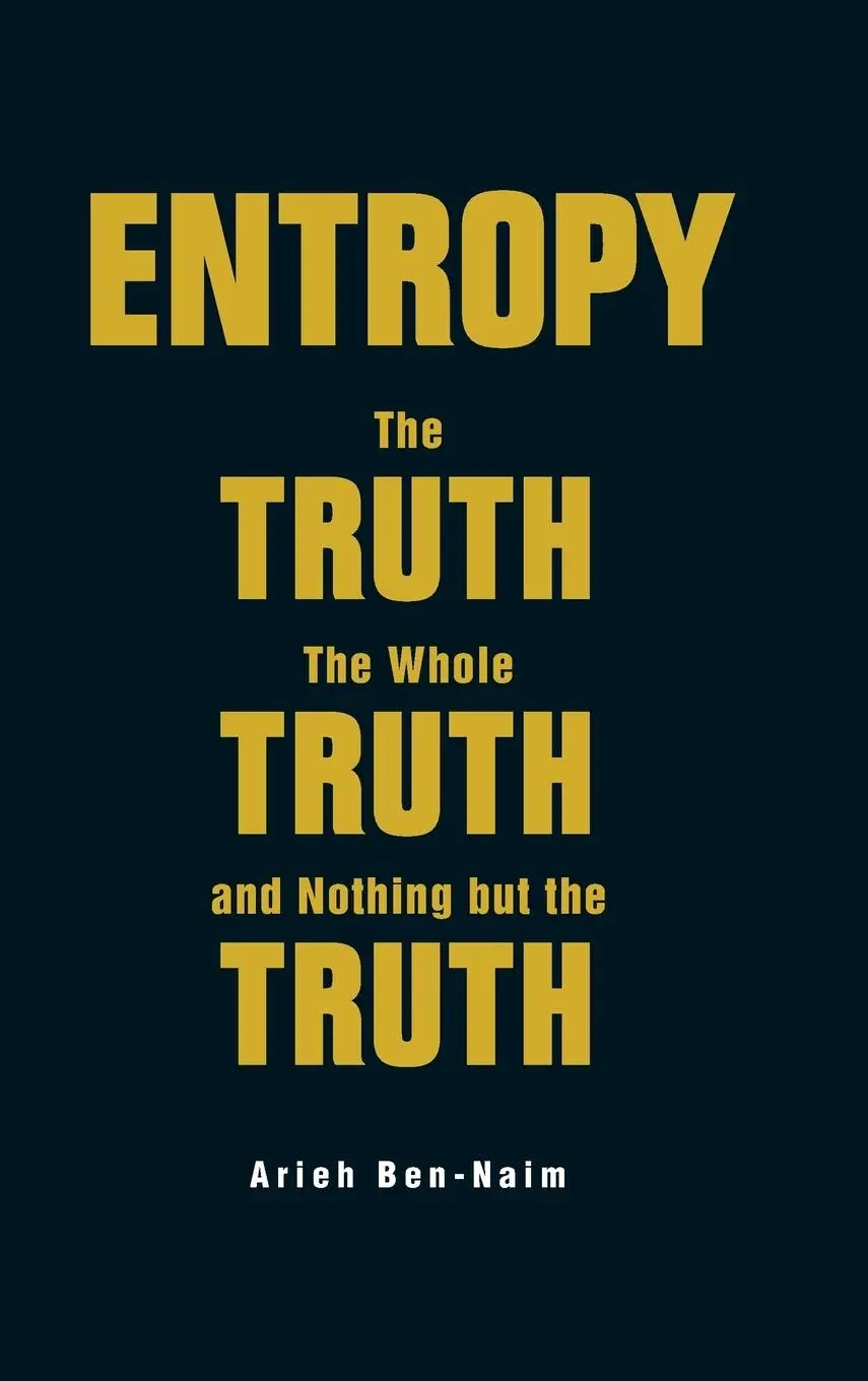 Cover: 9789813147669 | ENTROPY | THE TRUTH, THE WHOLE TRUTH, AND NOTHING BUT THE TRUT | Buch