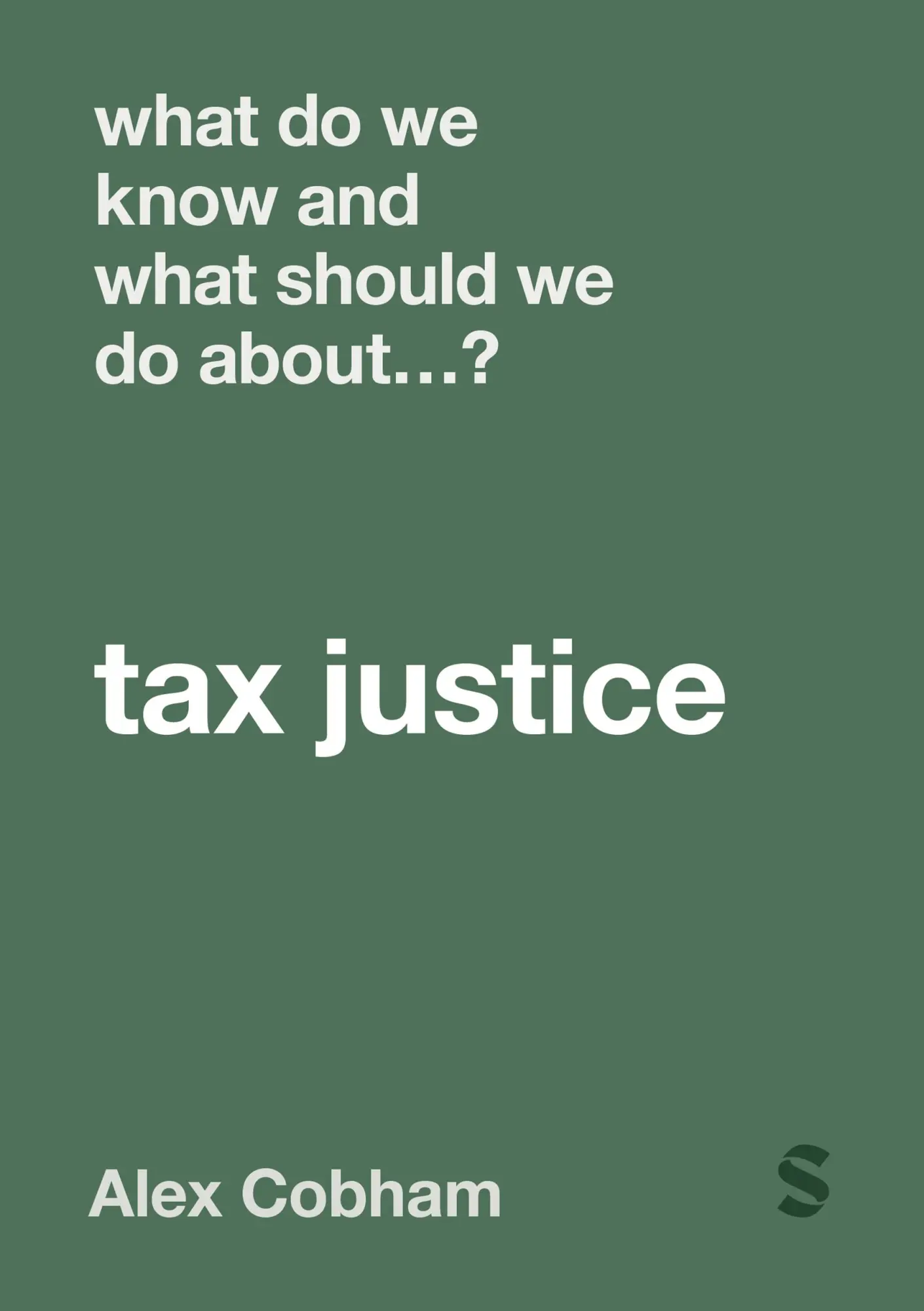 Cover: 9781529667769 | What Do We Know and What Should We Do About Tax Justice? | Alex Cobham