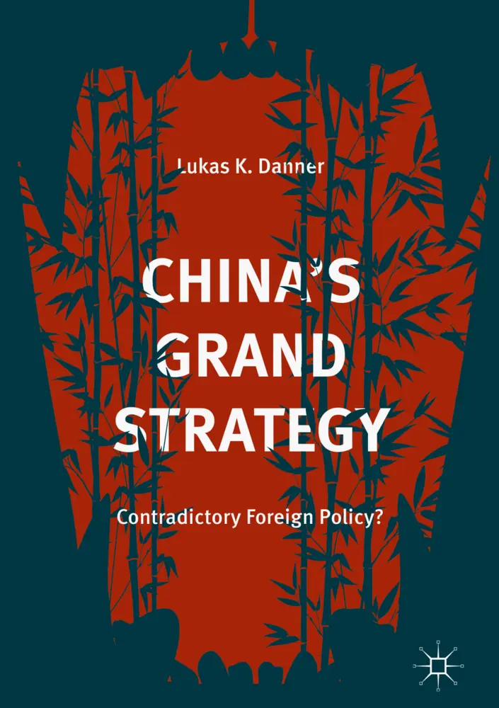 Cover: 9783319657769 | China's Grand Strategy | Contradictory Foreign Policy? | Danner | Buch
