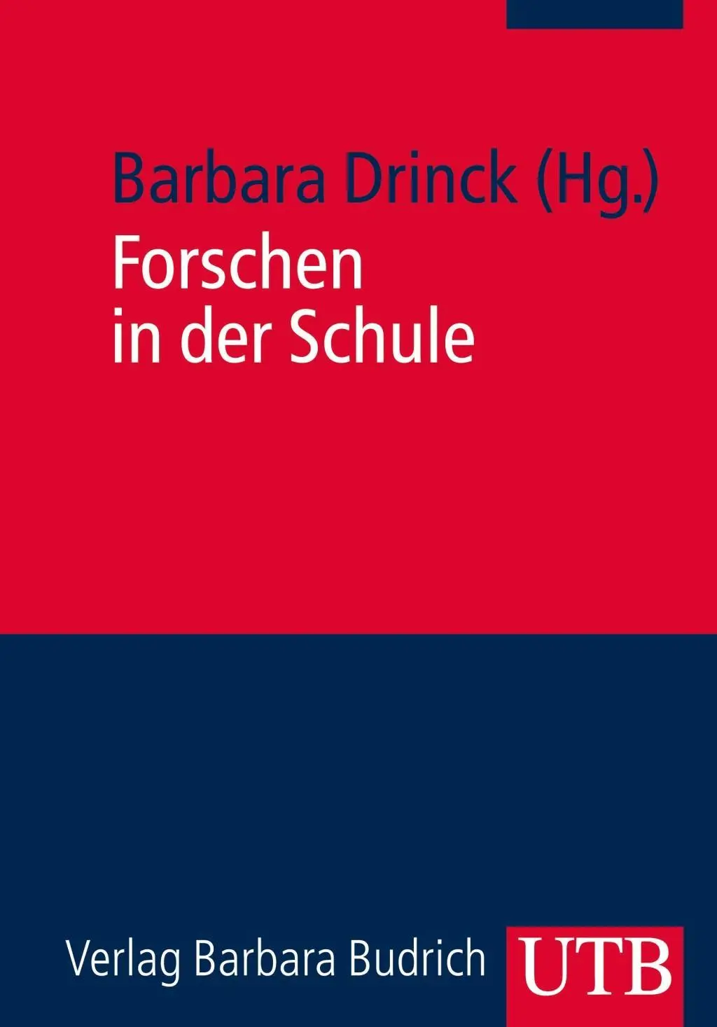 Cover: 9783825237769 | Forschen in der Schule | Barbara Drinck | Taschenbuch | 443 S. | 2013