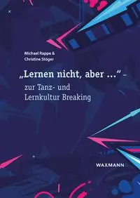 Cover: 9783830947769 | "Lernen nicht, aber ..." - zur Tanz- und Lernkultur Breaking | Buch Cover: 9783830947769 | "Lernen nicht, aber ..." - zur Tanz- und Lernkultur Breaking | Buch