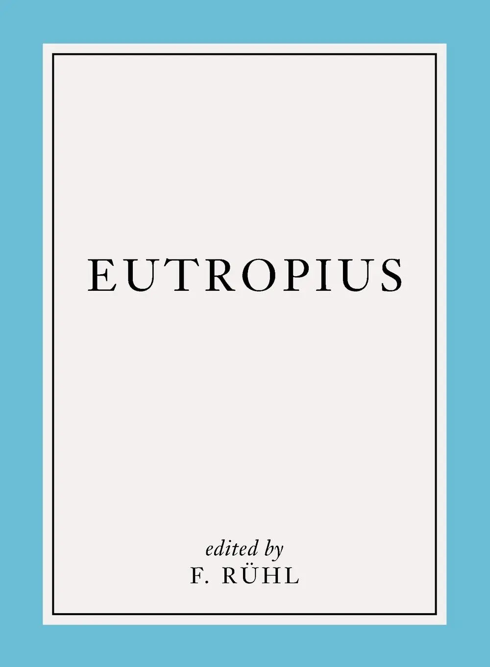 Cover: 9781088257869 | Breviarium Historiæ Romanæ | Eutropius | Taschenbuch | Latein | 2023