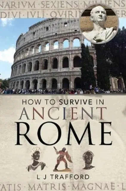 Cover: 9781526757869 | How to Survive in Ancient Rome | L J Trafford | Taschenbuch | Englisch