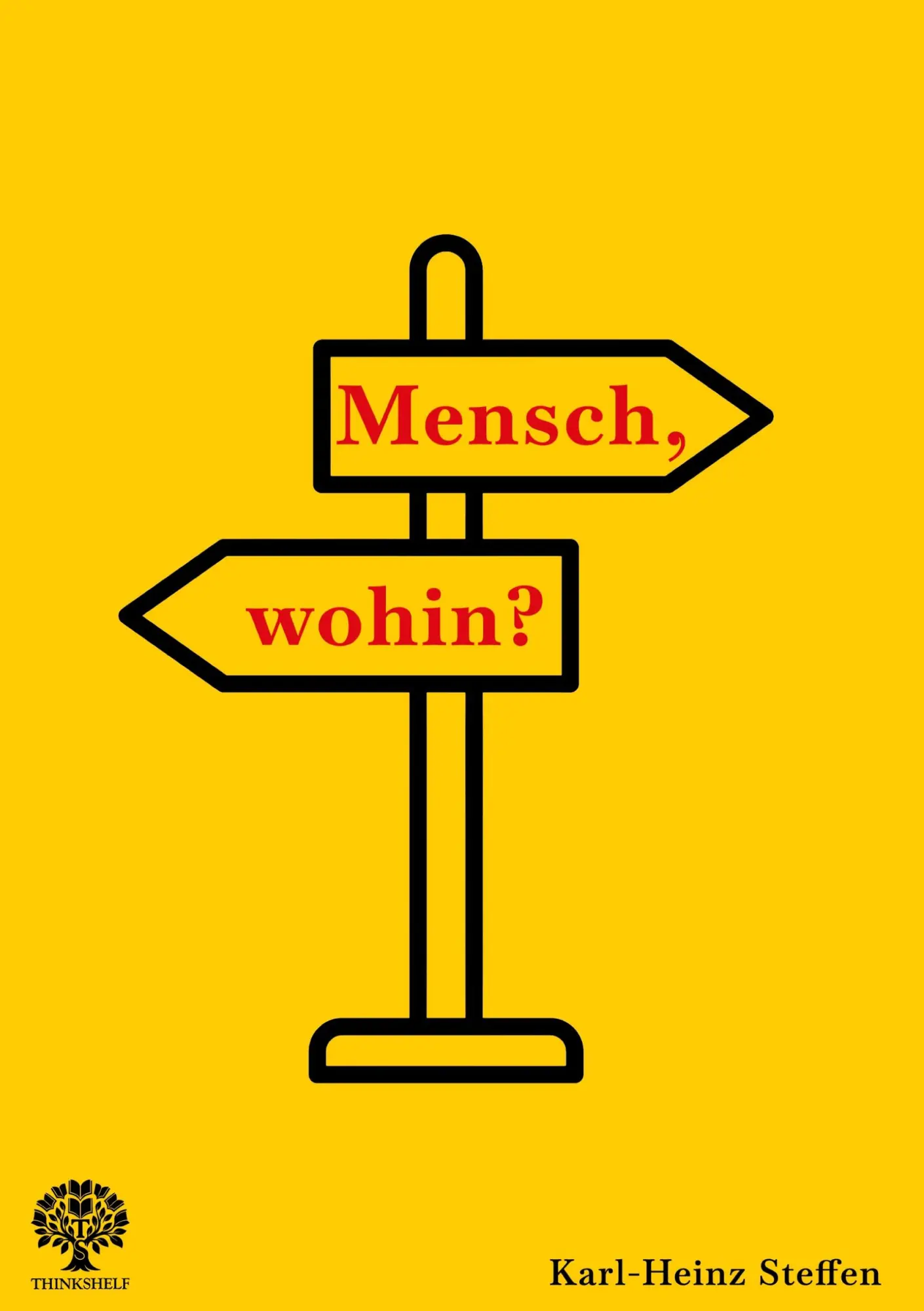 Cover: 9783389187869 | Mensch, wohin? | Karl-Heinz Steffen | Taschenbuch | Deutsch | 2026