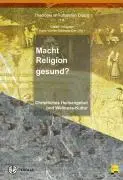 Cover: 9783702227869 | Macht Religion gesund? | Christliches Heilsangebot und Wellness-Kultur