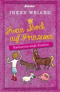 Cover: 9783865067869 | Kein Bock auf Prinzessin | Katharina zeigt Krallen | Inken Weiand