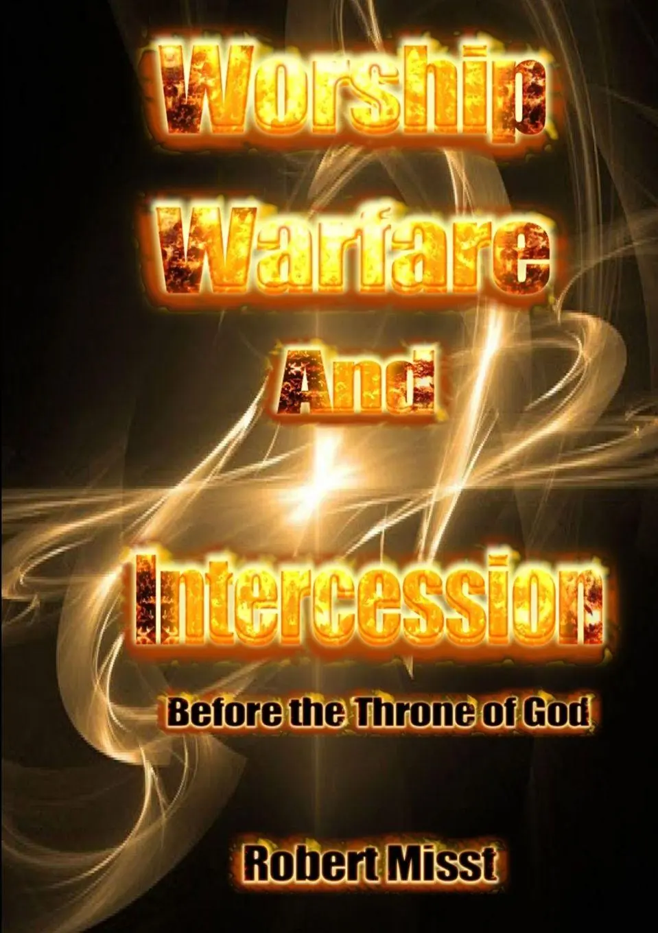 Cover: 9781326527969 | Worship, Warfare and Intercession before the throne of God | Misst