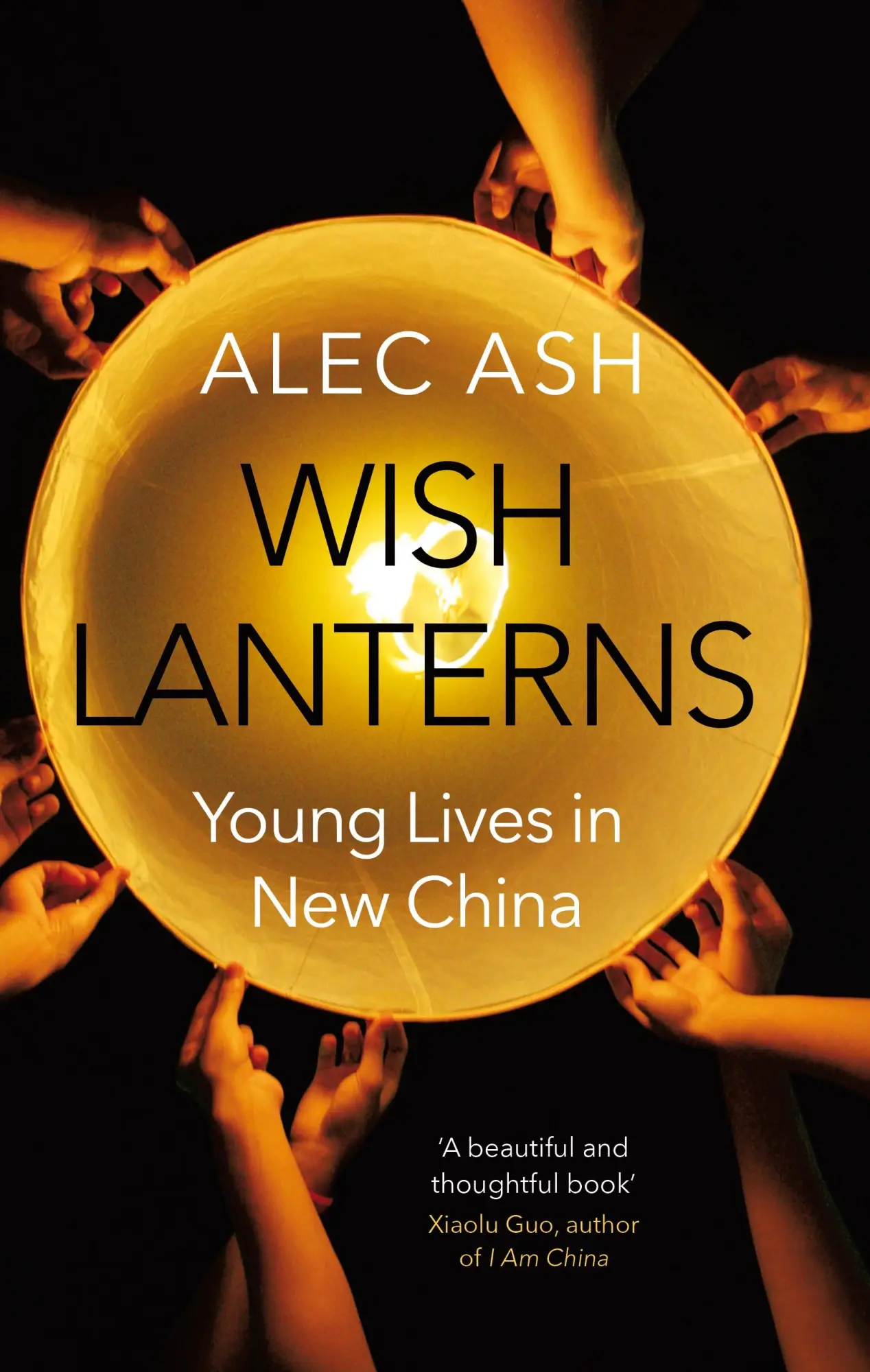 Cover: 9781447237969 | Wish Lanterns | Young Lives in New China | Alec Ash | Taschenbuch