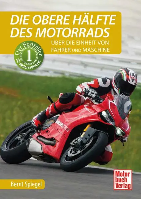 Cover: 9783613047969 | Die obere Hälfte des Motorrads | Bernt Spiegel | Buch | 308 S. | 2025