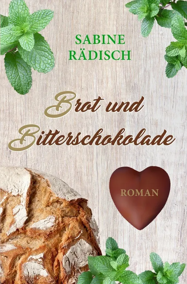 Cover: 9783750287969 | Brot und Bitterschokolade | Roman | Sabine Rädisch | Taschenbuch