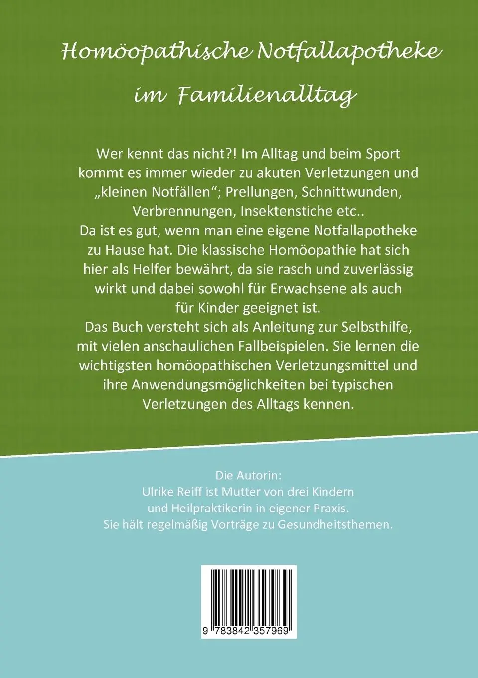 Rückseite: 9783842357969 | Homöopathische Notfallapotheke im Familienalltag | Ulrike Reiff | Buch