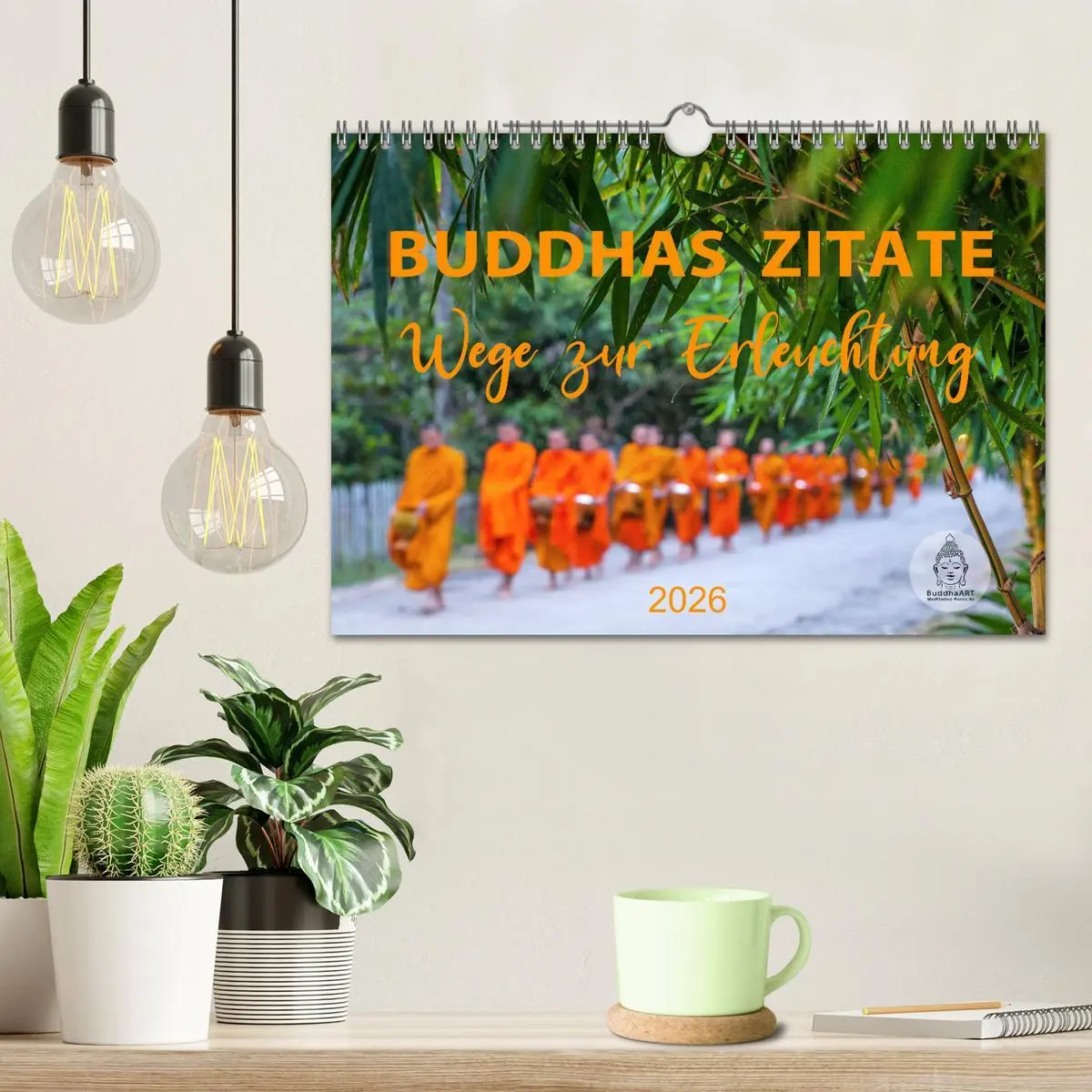 Bild: 9783457378069 | Buddhas Zitate Wege zur Erleuchtung (Wandkalender 2026 DIN A4...