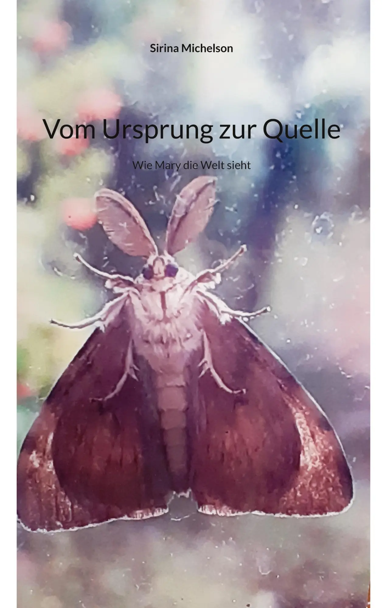 Cover: 9783695118069 | Vom Ursprung zur Quelle | Wie Mary die Welt sieht | Sirina Michelson