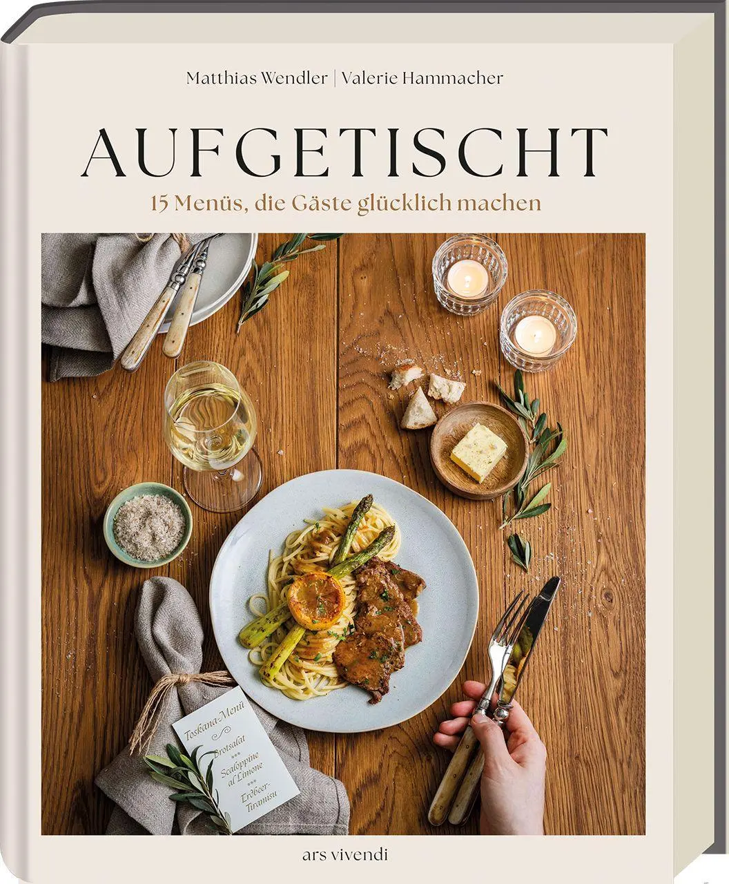 Cover: 9783747208069 | Aufgetischt | 15 Menüs, die Gäste glücklich machen | Wendler (u. a.)