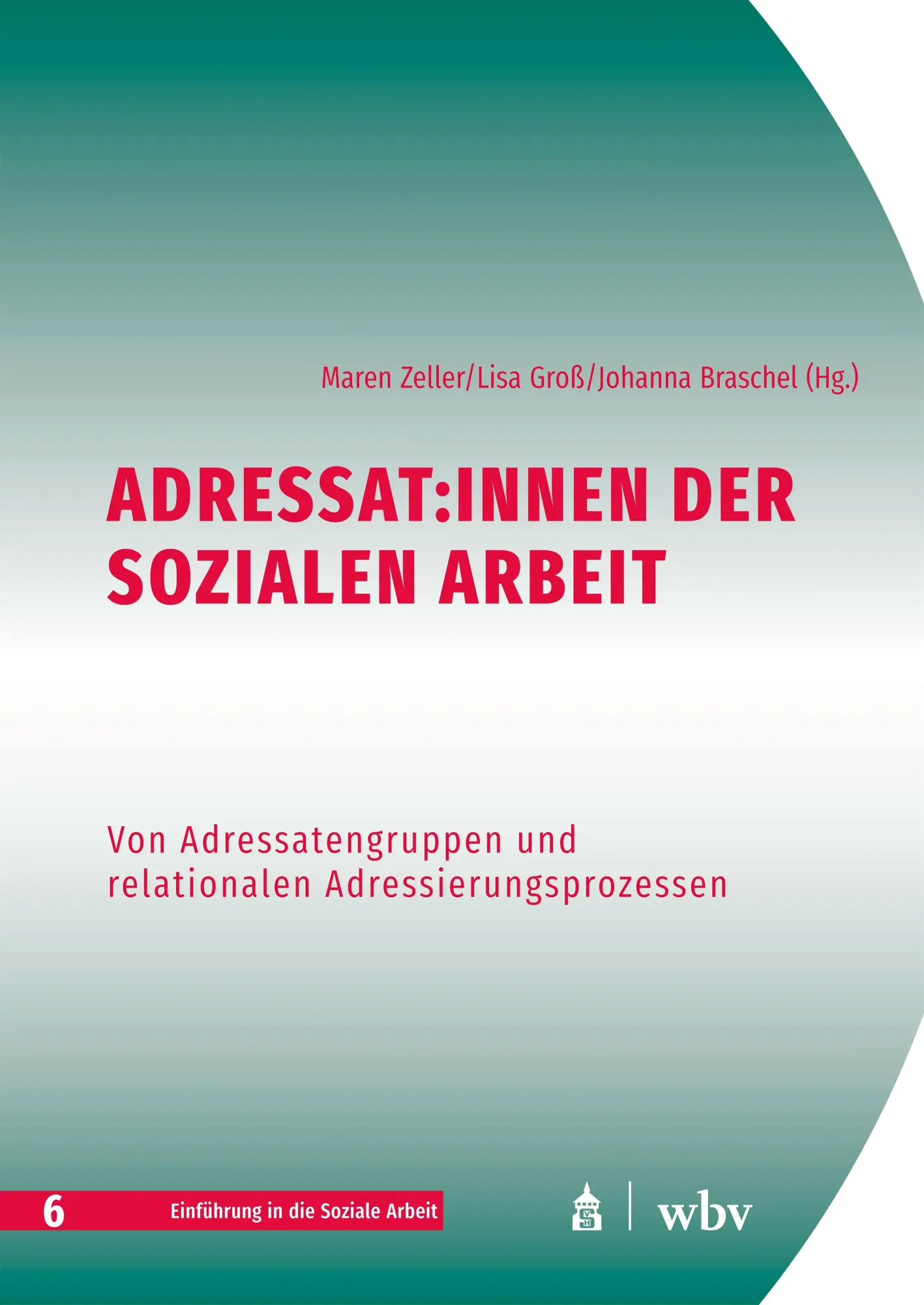 Cover: 9783763978069 | Adressat:innen der Sozialen Arbeit | Maren Zeller (u. a.) | Buch