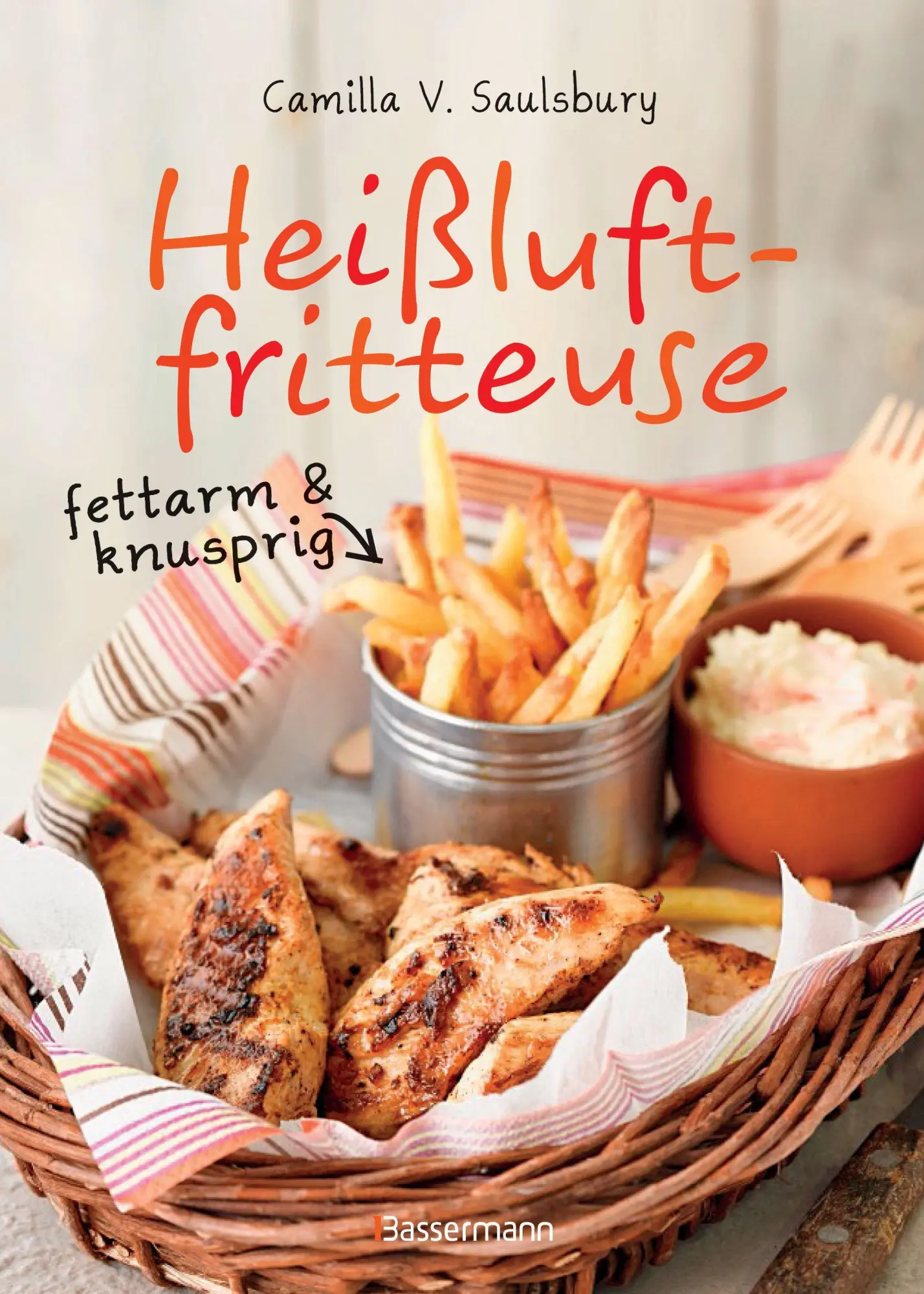 Cover: 9783809438069 | Heißluftfritteuse - fettarm &amp; knusprig | Camilla V. Saulsbury | Buch