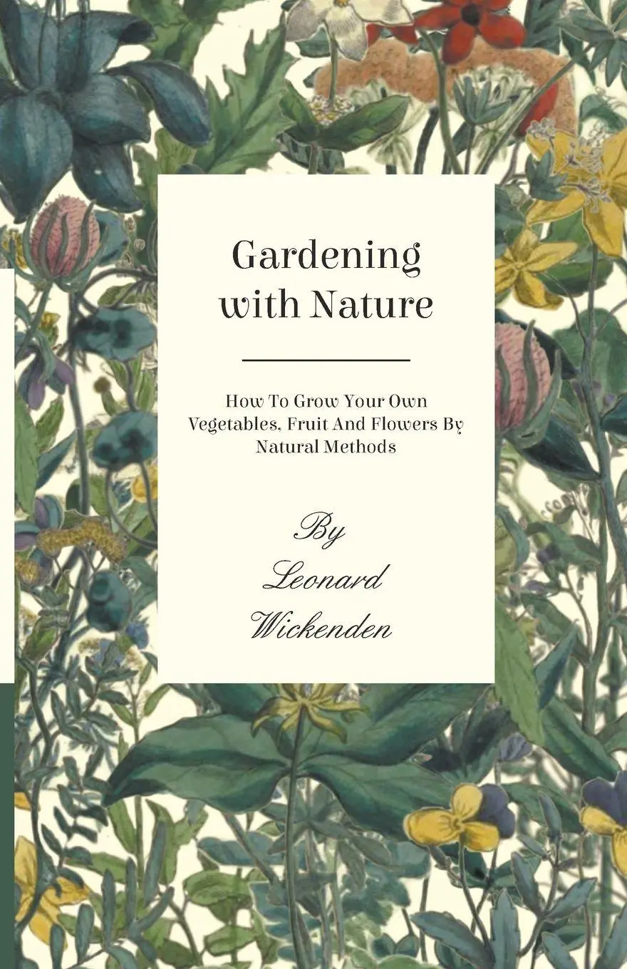 Cover: 9781445518169 | Gardening With Nature - How To Grow Your Own Vegetables, Fruit And...