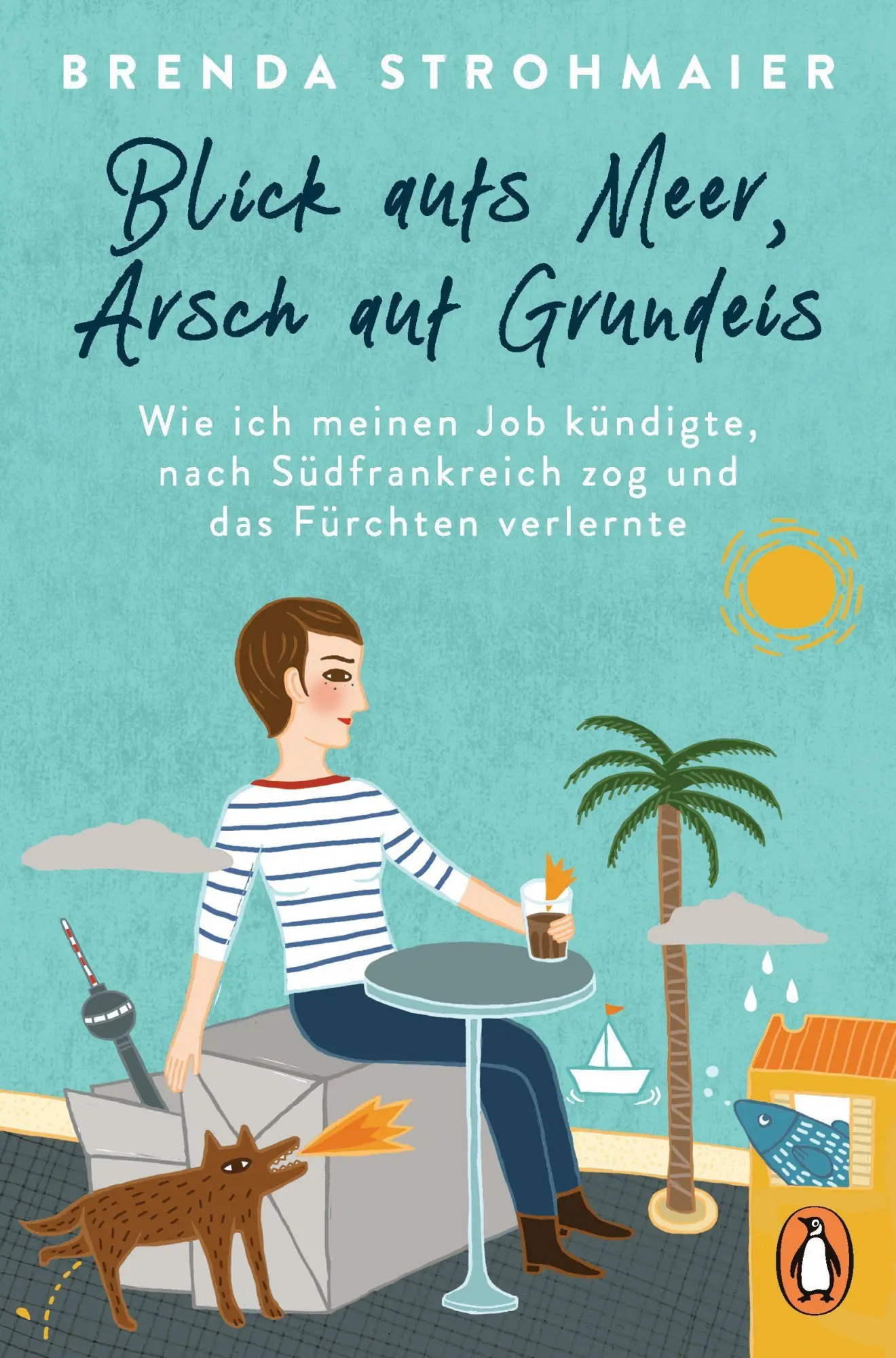Cover: 9783328108269 | Blick aufs Meer, Arsch auf Grundeis | Brenda Strohmaier | Taschenbuch