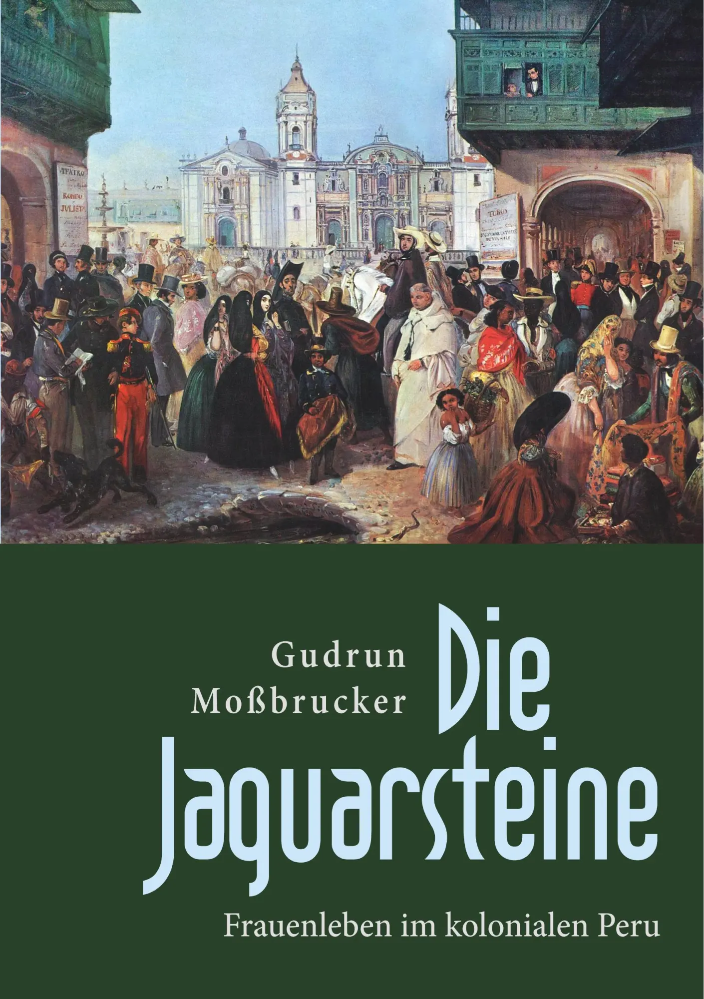 Cover: 9783746058269 | Die Jaguarsteine | Frauenleben im kolonialen Peru | Gudrun Moßbrucker