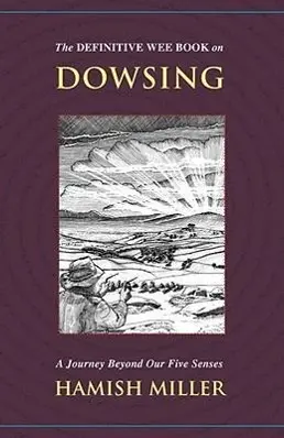 Cover: 9781934588369 | The Definitive Wee Book on Dowsing: A Journey Beyond Our Five Senses