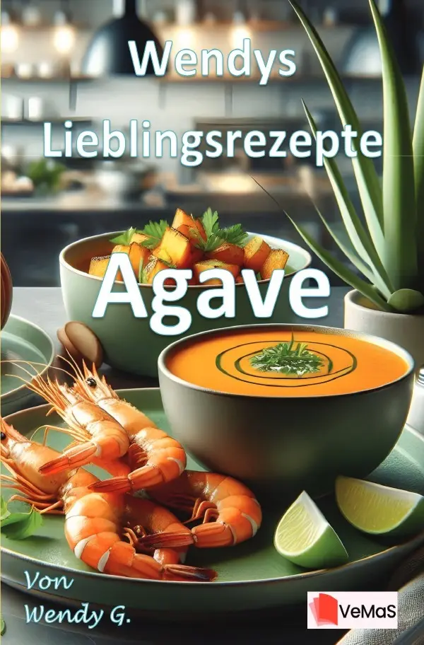 Cover: 9783565018369 | Wendys Lieblingsrezepte - Agave | 25 tolle Agaven Rezepte. DE | G.