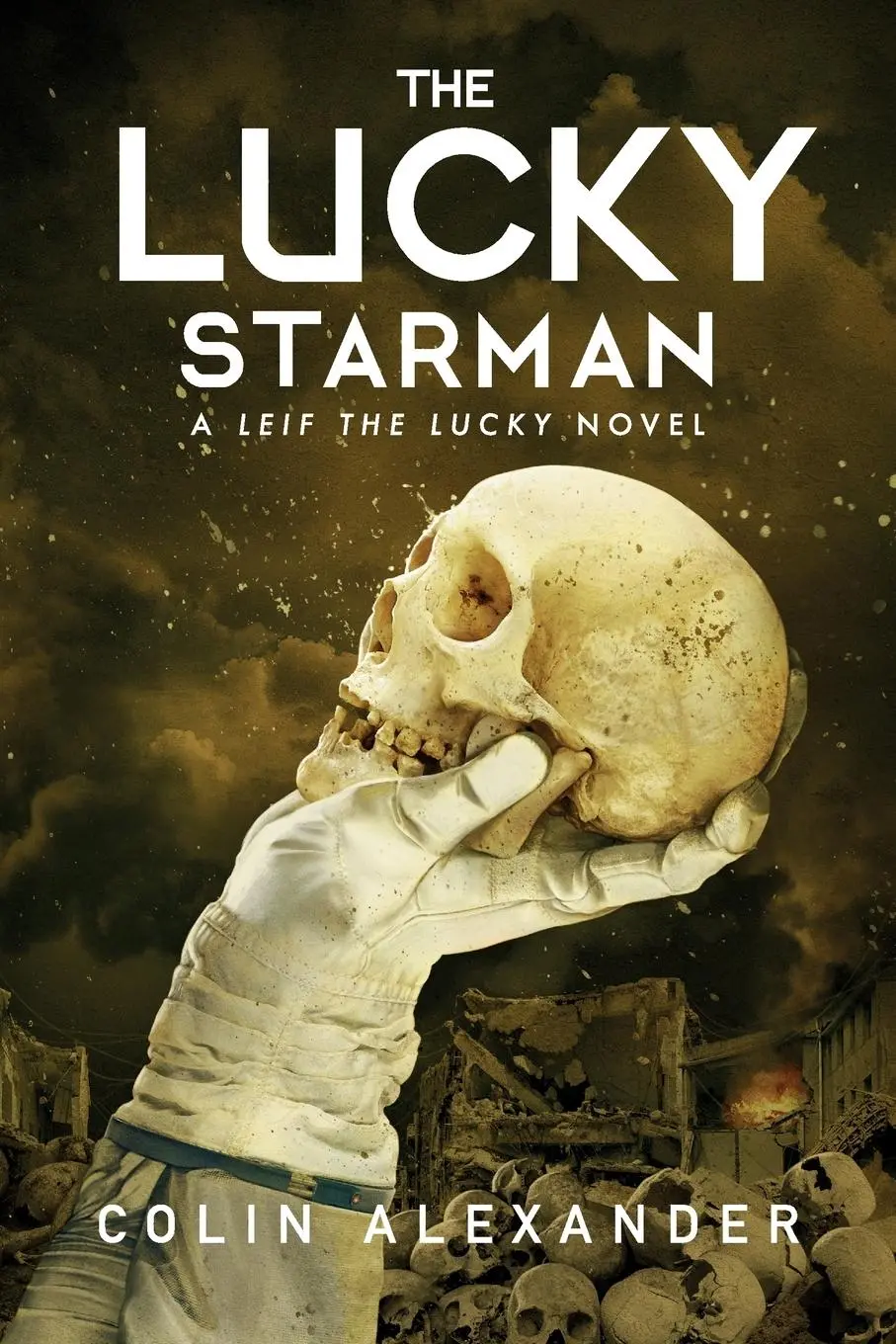 Cover: 9781736198469 | The Lucky Starman | A Leif the Lucky Novel | Colin Alexander | Buch
