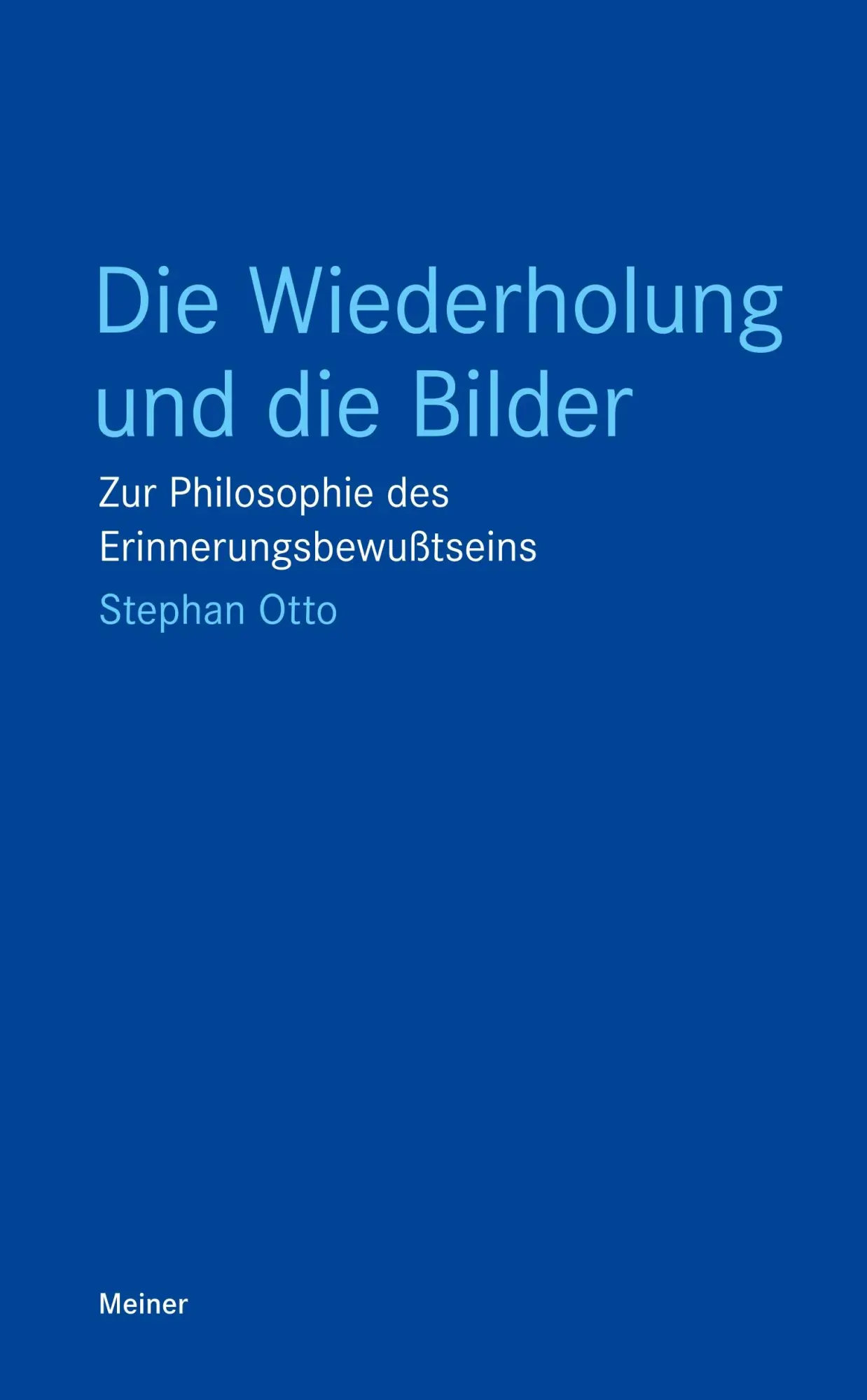 Cover: 9783787318469 | Die Wiederholung und die Bilder | Stephan Otto | Taschenbuch | 444 S.