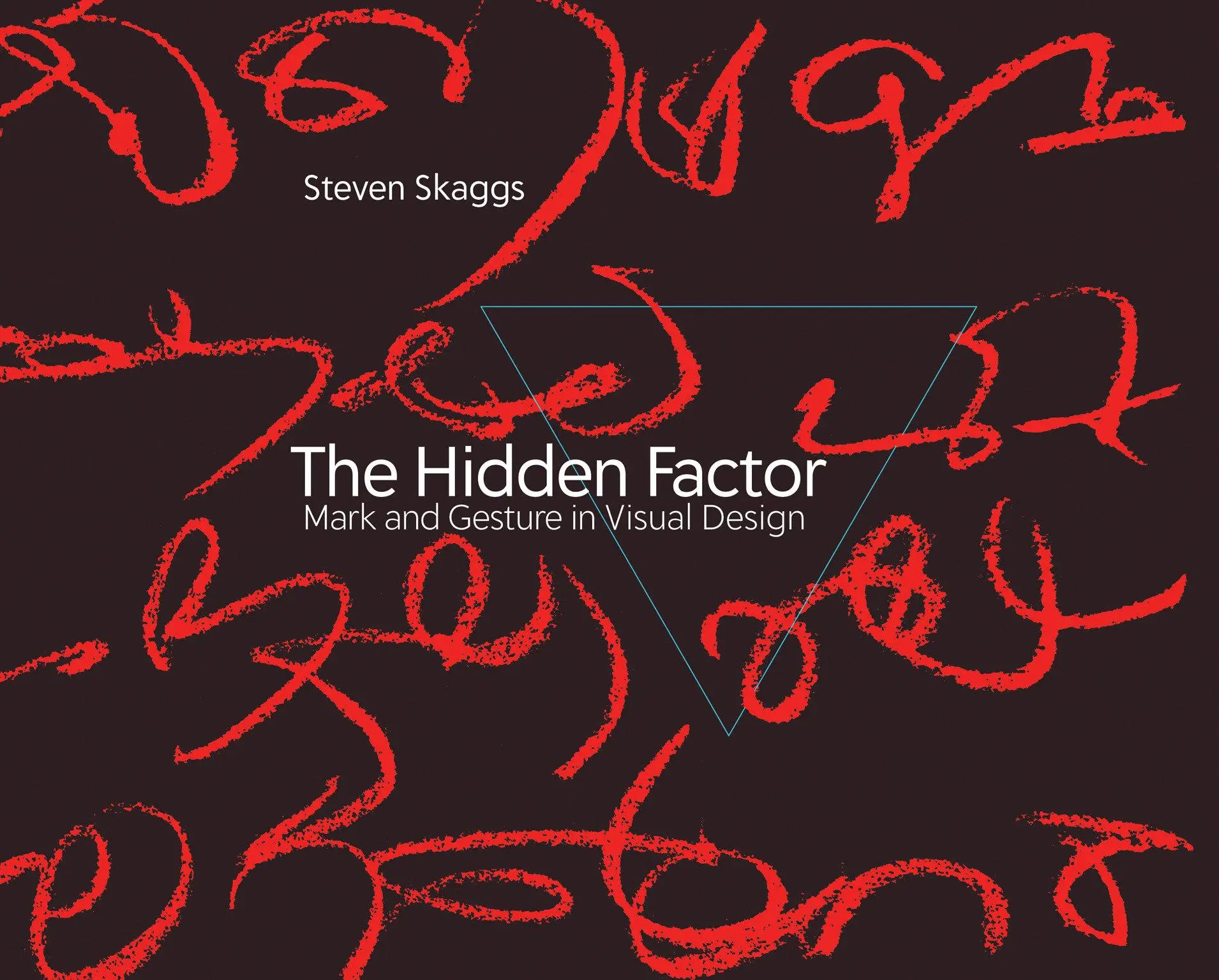Cover: 9780262048569 | The Hidden Factor | Mark and Gesture in Visual Design | Steven Skaggs