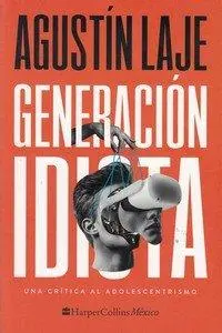Cover: 9781400238569 | Generación Idiota | Una Crítica Al Adolescentrismo | Agustin Laje