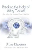 Cover: 9781848508569 | Breaking the Habit of Being Yourself | Joe Dispenza | Taschenbuch