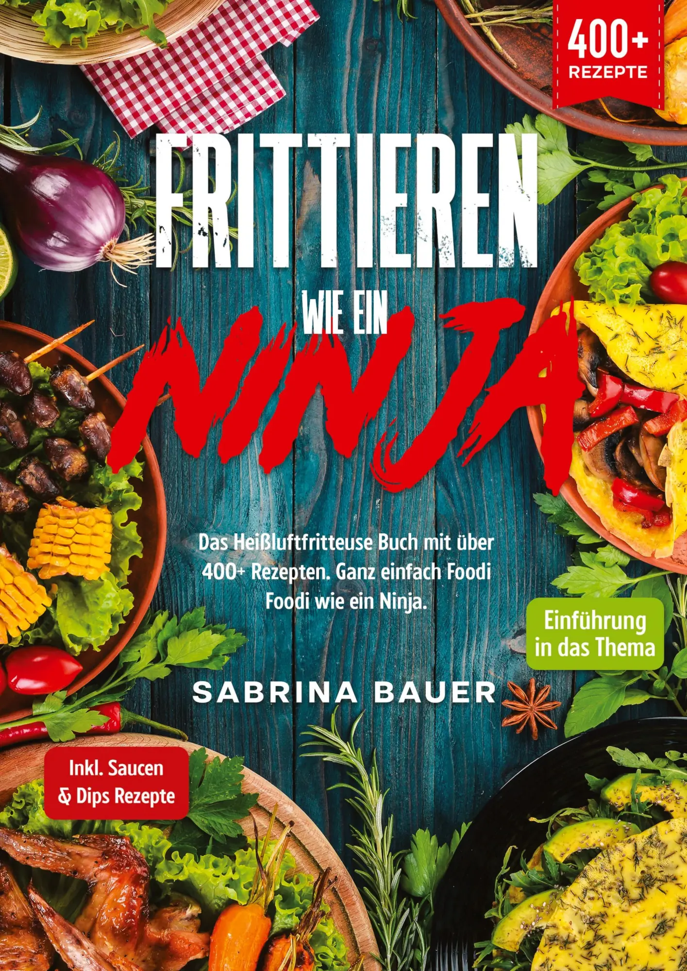 Cover: 9783347988569 | Frittieren wie ein Ninja | Sabrina Bauer | Taschenbuch | 276 S. | 2023