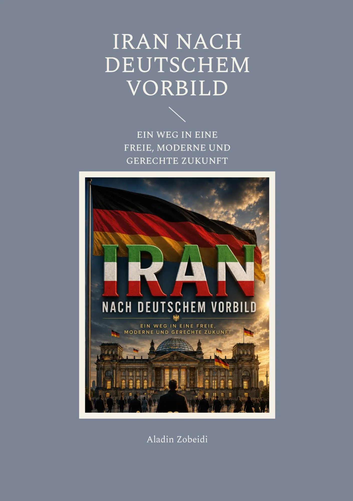 Cover: 9783696778569 | Iran nach deutschem Vorbild | Aladin Zobeidi | Taschenbuch | 350 S.