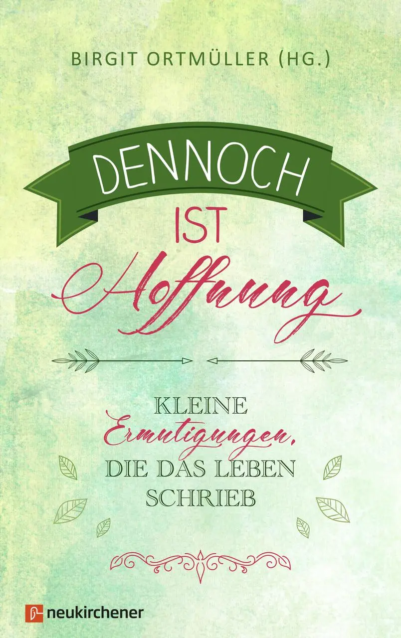 Cover: 9783761568569 | Dennoch ist Hoffnung | Kleine Ermutigungen, die das Leben schrieb