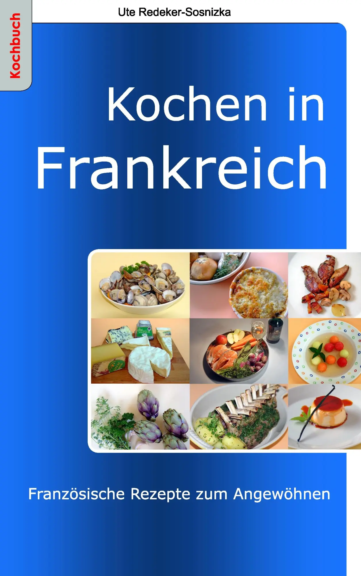 Cover: 9783839188569 | Kochen in Frankreich | Französische Rezepte zum Angewöhnen | Buch