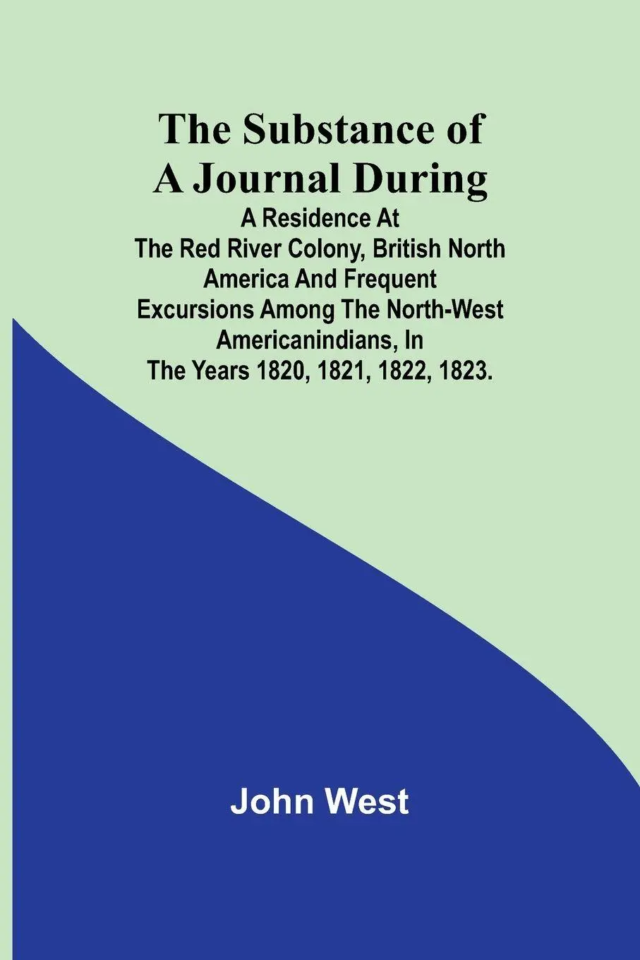 Cover: 9789364738569 | The Substance of a Journal During a Residence at the Red River...