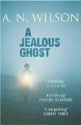 Cover: 9780099478669 | A Jealous Ghost | A. N. Wilson | Taschenbuch | Englisch | 2006 | Arrow