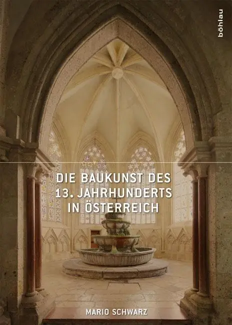 Cover: 9783205788669 | Die Baukunst des 13. Jahrhunderts in Österreich | Mario Schwarz | Buch