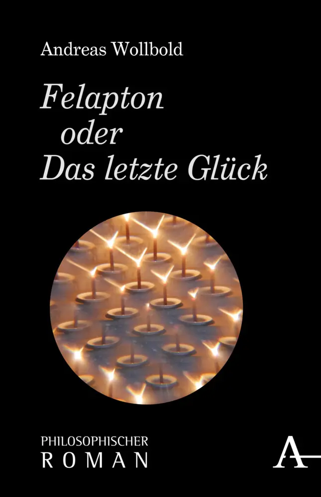 Cover: 9783495488669 | Felapton oder Das letzte Glück | Andreas Wollbold | Buch | 404 S.
