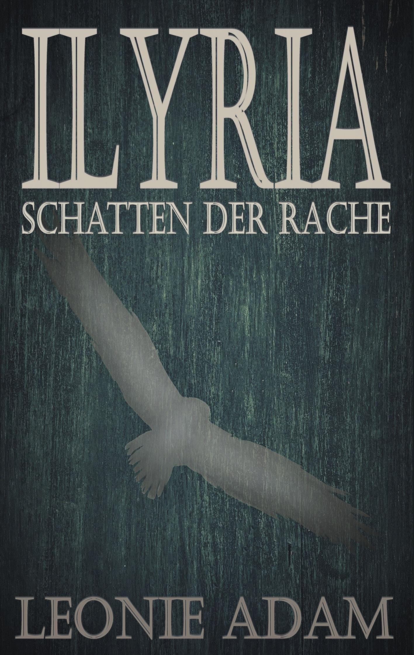 Cover: 9783740768669 | ILYRIA | Schatten der Rache | Leonie Adam | Taschenbuch | ILYRIA