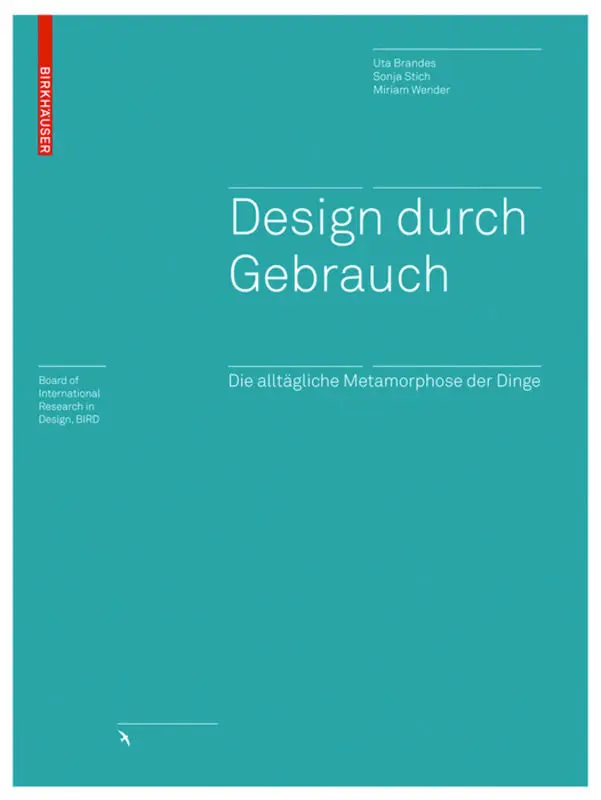 Cover: 9783764388669 | Design durch Gebrauch | Die alltägliche Metamorphose der Dinge | Buch