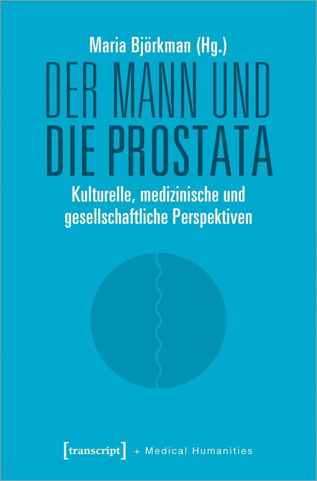 Cover: 9783837648669 | Der Mann und die Prostata | Maria Björkman | Taschenbuch | 162 S.