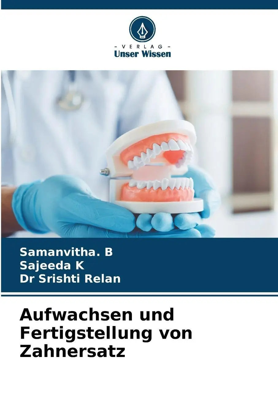 Cover: 9786209208669 | Aufwachsen und Fertigstellung von Zahnersatz | Samanvitha. B (u. a.)
