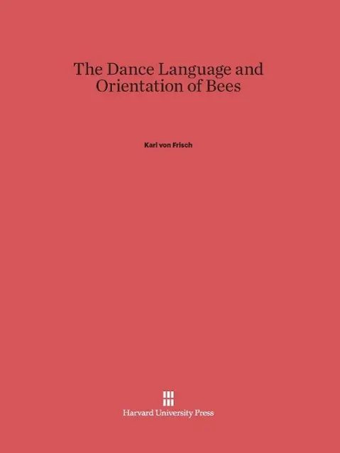 Cover: 9780674418769 | The Dance Language and Orientation of Bees | Karl Von Frisch | Buch