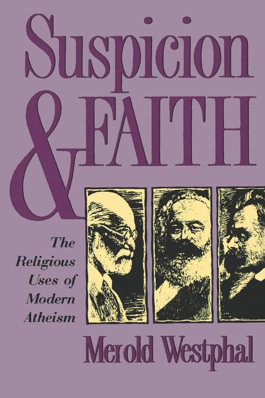 Cover: 9780823218769 | Suspicion and Faith | The Religious Uses of Modern Atheism | Westphal