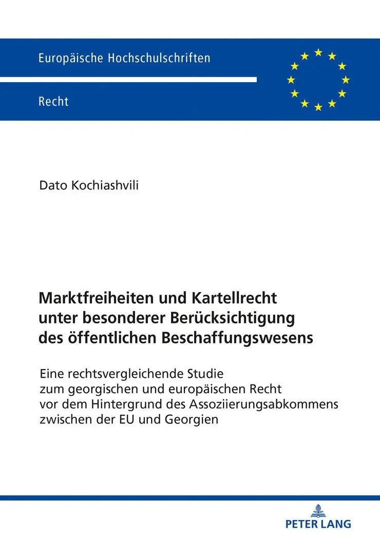 Marktfreiheiten und Kartellrecht unter besonderer Berücksichtigung des öffentlichen Beschaffungswesens: Eine rechtsvergleichende Studie zum ... Hochschulschriften Recht, Band 6088)