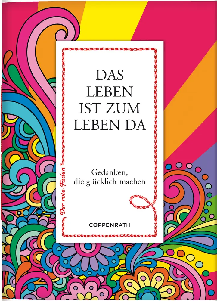Bild: 9783649608769 | Das Leben ist zum Leben da | Gedanken, die glücklich machen | Buch